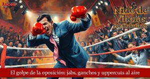 El golpe de la oposición: jabs, ganchos y uppercuts al aire